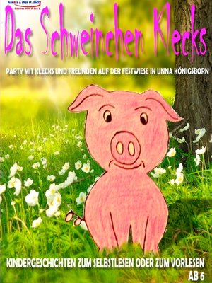 cover image of Das Schweinchen Klecks--Party mit Klecks und Freunden auf der Festwiese in Unna Königsborn
